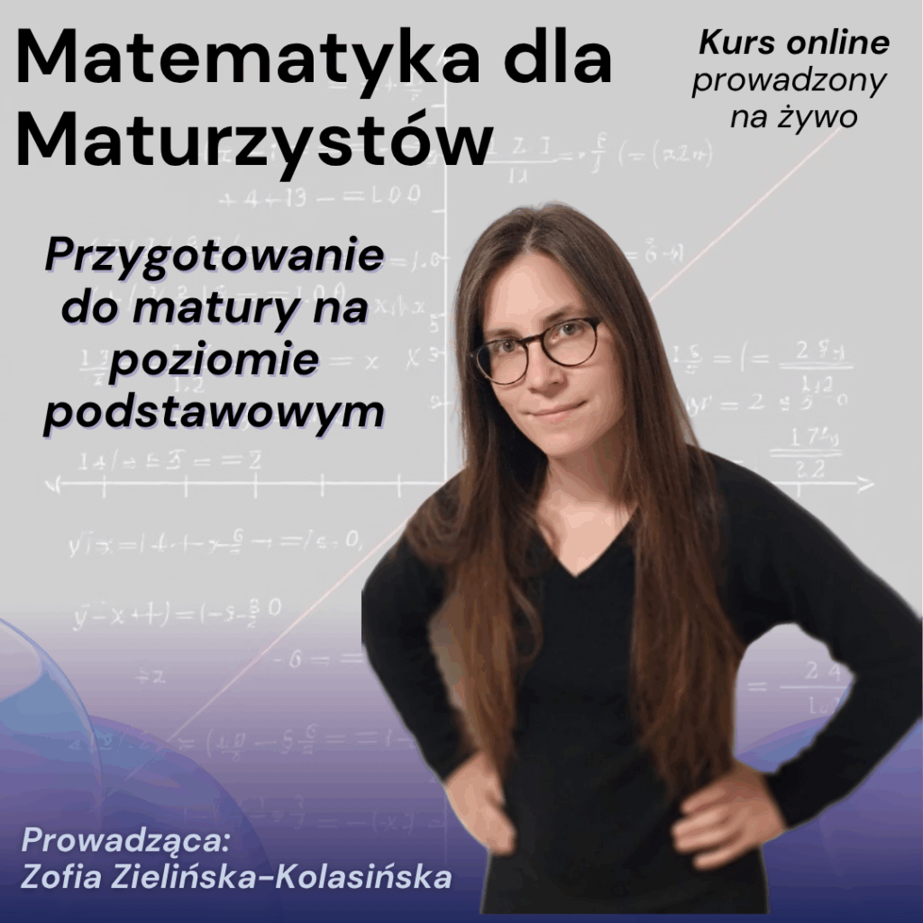 Kurs przygotowawczy do matury na poziomie podstawowym z matematyki