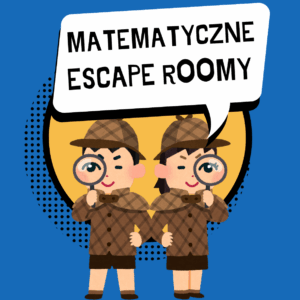 Matematyczne Escape Roomy