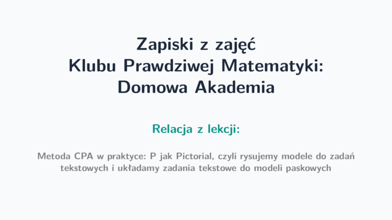 #3 Metoda CPA w praktyce: Jak uczyć modelowania zadań tekstowych?
